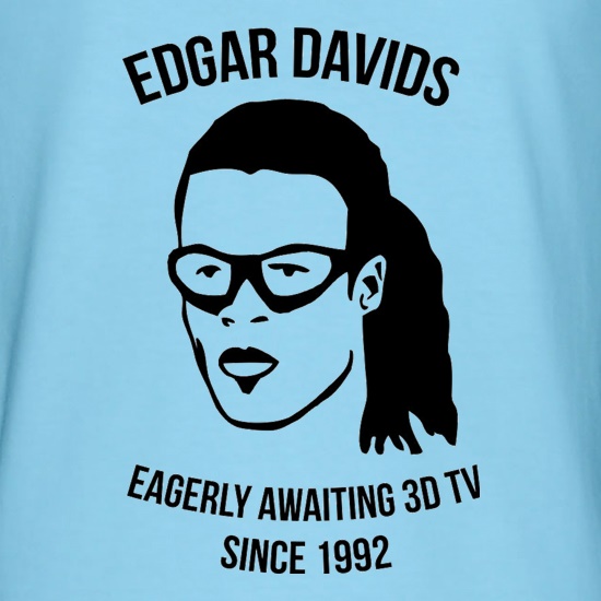Edgar Davids: Eagerly Awaiting 3D TV Since 1992 t shirt